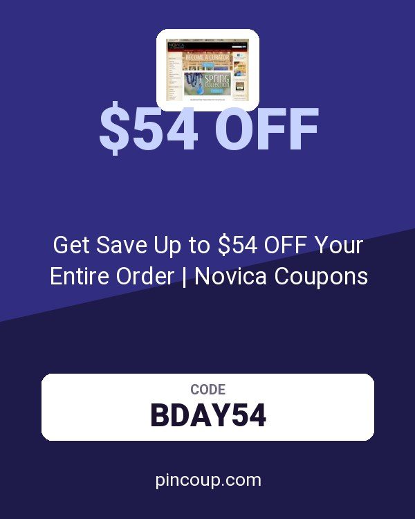 Get Save Up to $54 OFF Your Entire Order | Novica Coupons