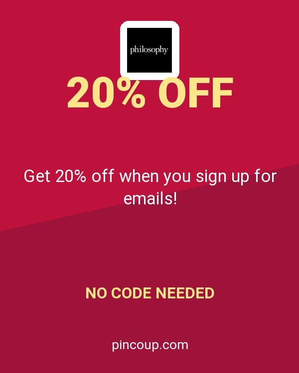Philosophy coupon: Get 20% off when you sign up for emails!