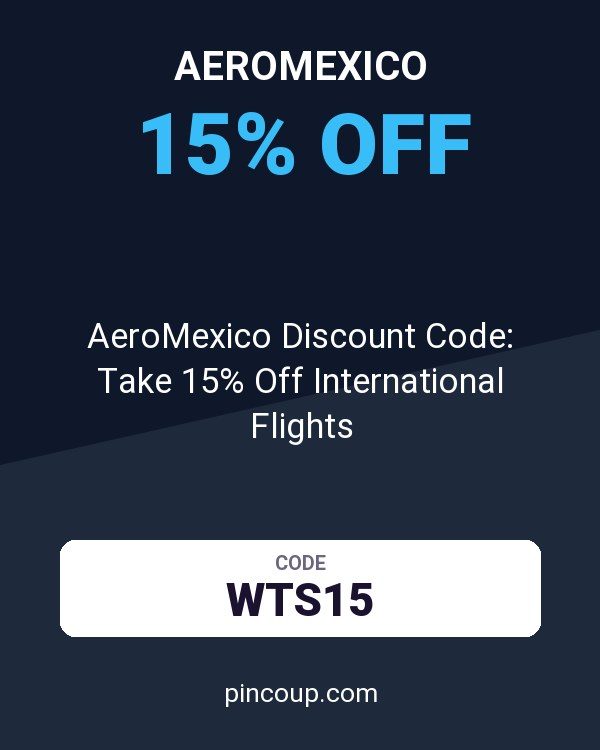 AeroMexico Discount Code: Take 15% Off International Flights