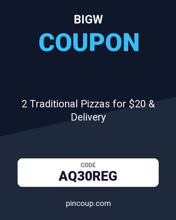 Bigw coupon: 2 Traditional Pizzas for $20 & Delivery