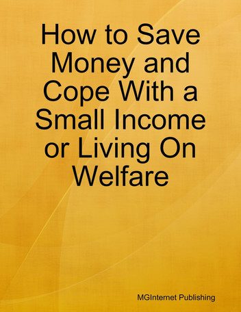 How to Save Money and Cope With a Small Income or Living On Welfare at Rakuten Kobo