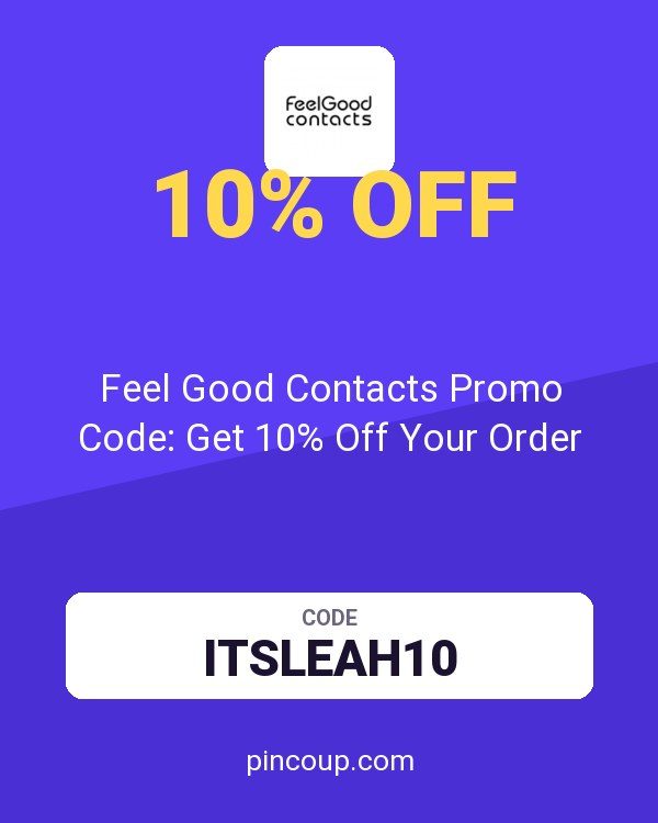 Feel Good Contacts Promo Code: Get 10% Off Your Order