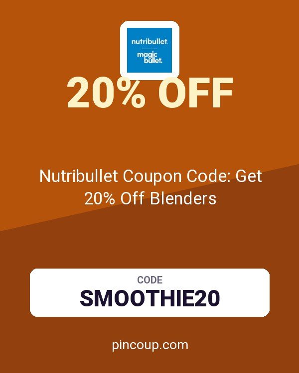 Nutribullet Coupon Code: Get 20% Off Blenders