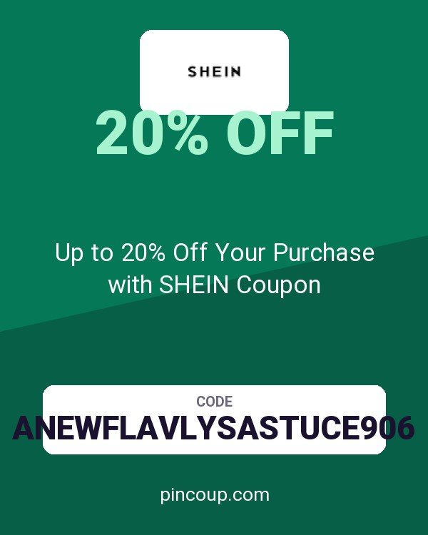 Up to 20% Off Your Purchase with SHEIN Coupon