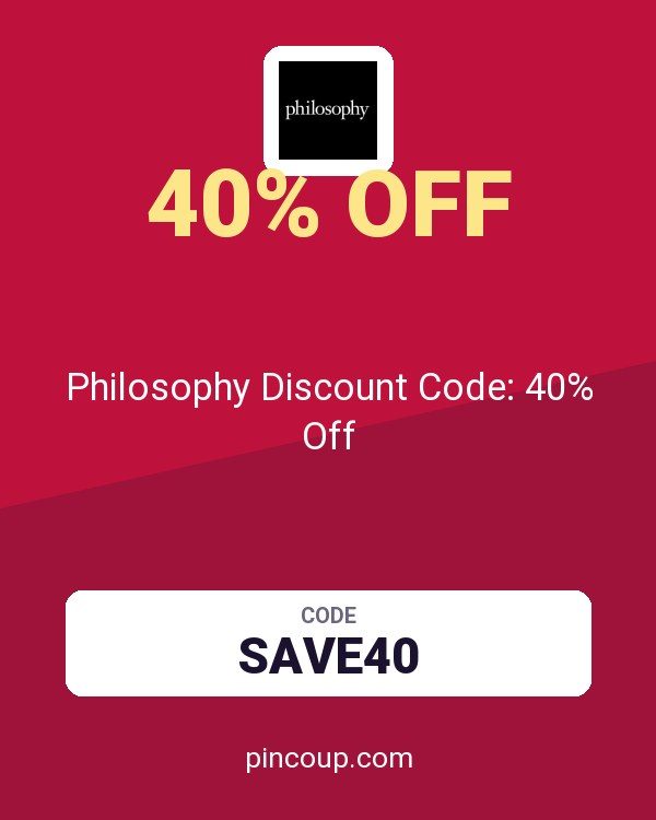 Philosophy Discount Code: 40% Off
