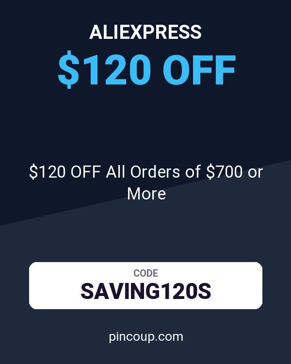 AliExpress coupon: $120 OFF All Orders of $700 or More