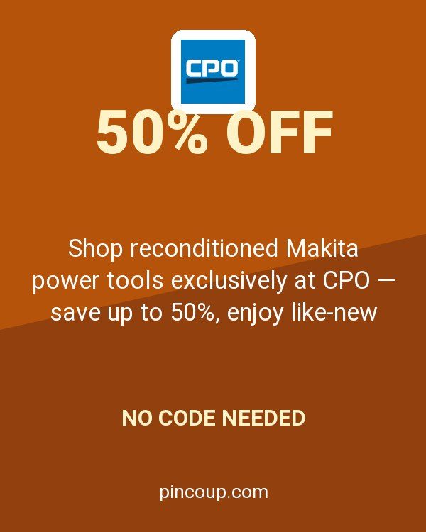 CPO Outlets coupon: Shop reconditioned Makita power tools exclusively at CPO — save up to 50%, enjoy like-new performance, and get a 120-day money back guarantee.