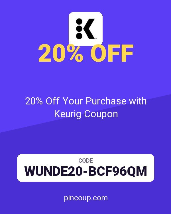 20% Off Your Purchase with Keurig Coupon