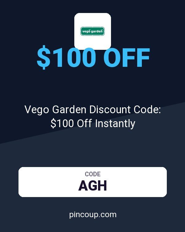 Vego Garden Discount Code: $100 Off Instantly
