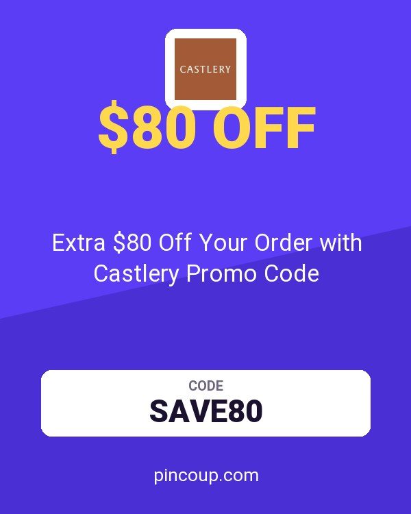 Extra $80 Off Your Order with Castlery Promo Code