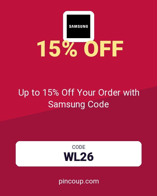 Up to 15% Off Your Order with Samsung Code
