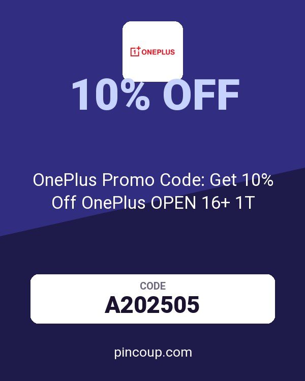 OnePlus Promo Code: Get 10% Off OnePlus OPEN 16+ 1T