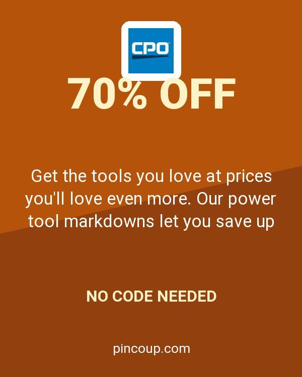 CPO Outlets coupon: Get the tools you love at prices you'll love even more. Our power tool markdowns let you save up to 70% off. Don't wait - these deals go fast!