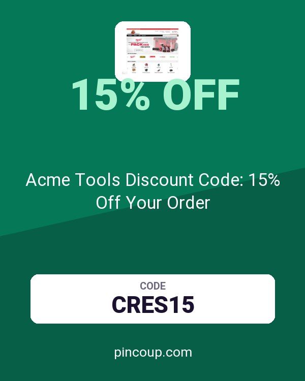 Acme Tools Discount Code: 15% Off Your Order