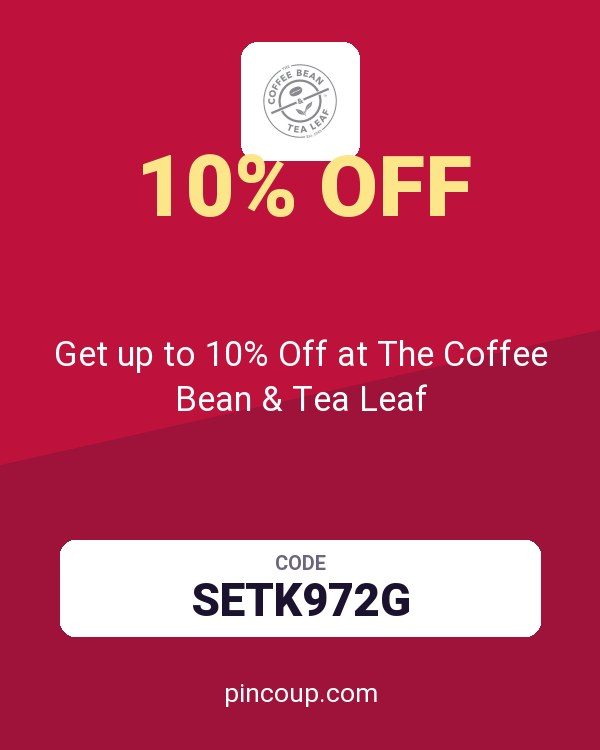 Get up to 10% Off at The Coffee Bean & Tea Leaf