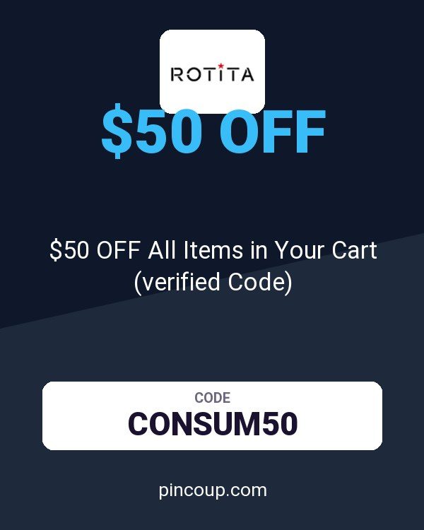 Rotita coupon: $50 OFF All Items in Your Cart (verified Code)