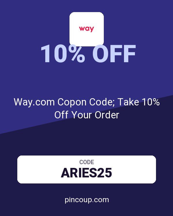 Way.com (US and CA) coupon: Way.com Copon Code; Take 10% Off Your Order
