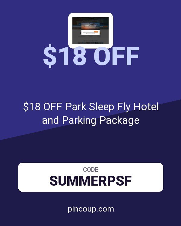 parksleepfly.com coupon: $18 OFF Park Sleep Fly Hotel and Parking Package