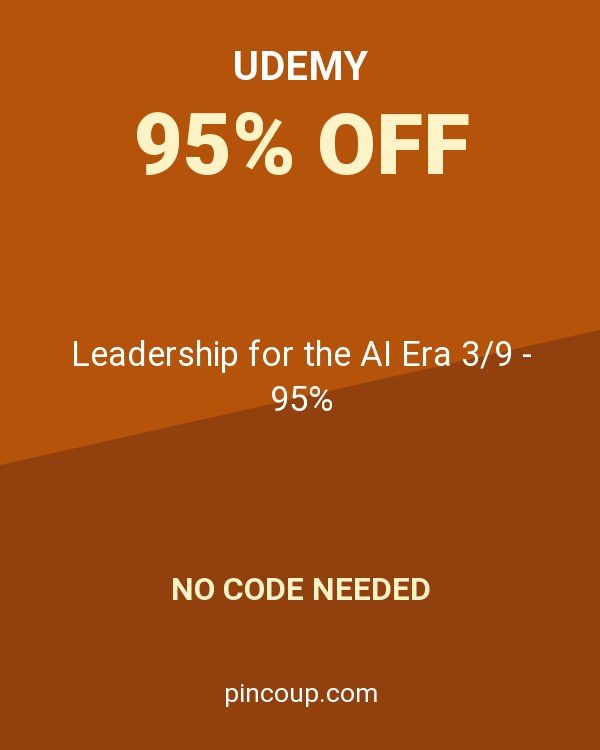 Udemy coupon: Leadership for the AI Era 3/9 - 95%