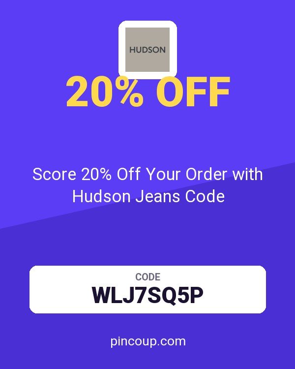 Score 20% Off Your Order with Hudson Jeans Code