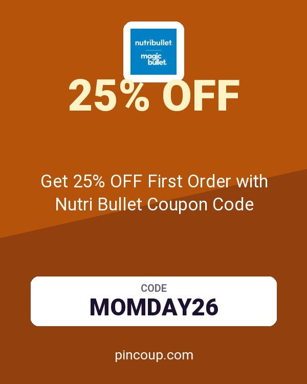 Get 25% OFF First Order with Nutri Bullet Coupon Code