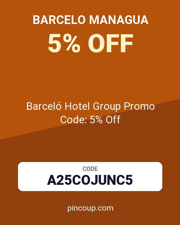 Barcelo Managua coupon: Barceló Hotel Group Promo Code: 5% Off