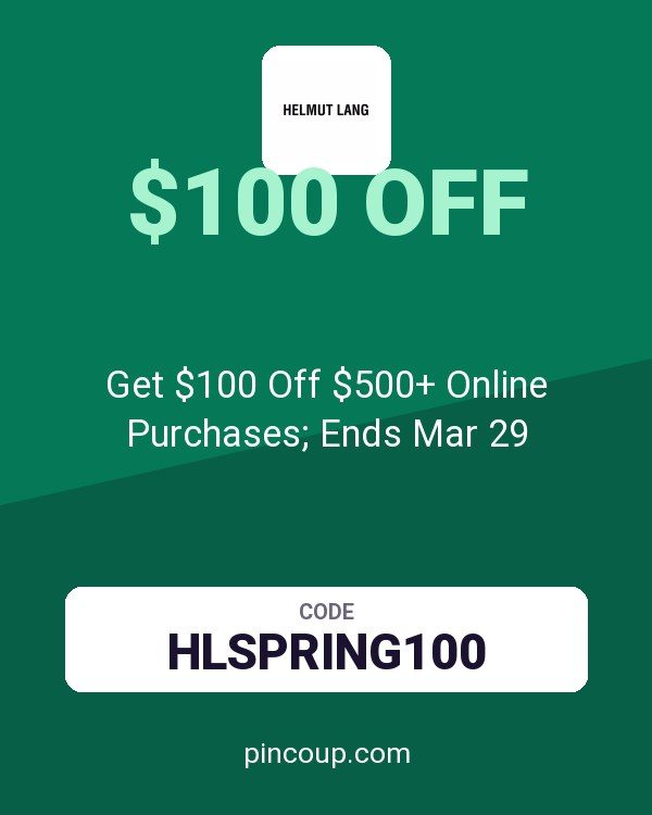 Helmut Lang coupon: Get $100 Off $500+ Online Purchases; Ends Mar 29