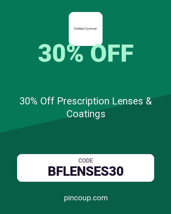 Fashion Eyewear coupon: 30% Off Prescription Lenses & Coatings