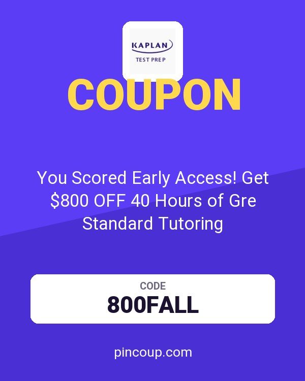 Kaplan Test Prep coupon: You Scored Early Access! Get $800 OFF 40 Hours of Gre Standard Tutoring