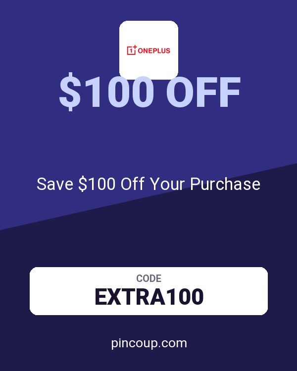 OnePlus coupon: Save $100 Off Your Purchase