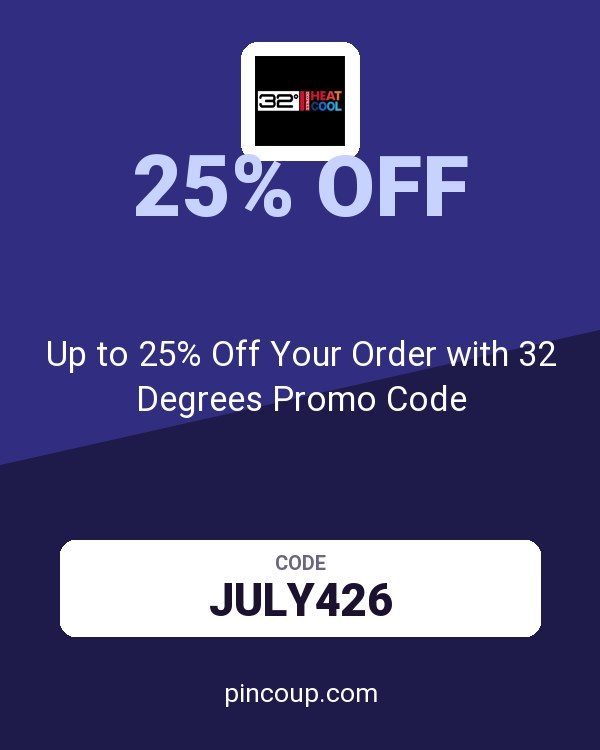 Up to 25% Off Your Order with 32 Degrees Promo Code