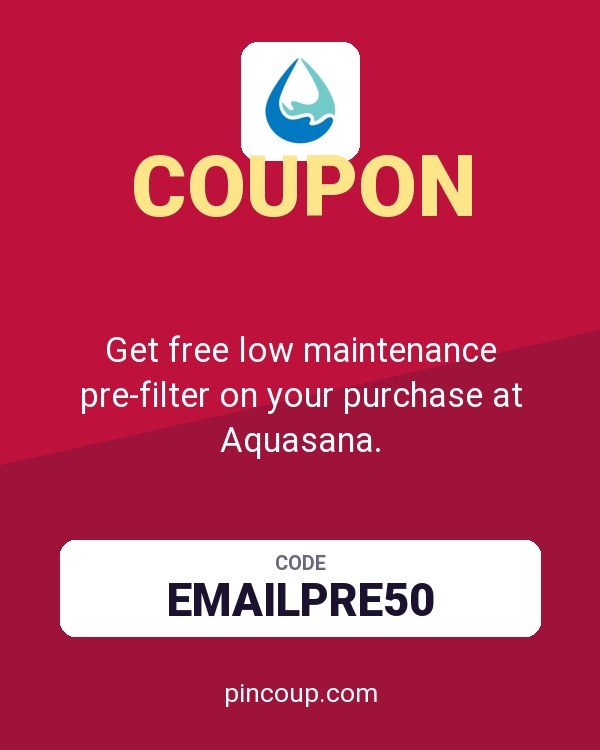 Aquasana Home Water Filters coupon: Get free low maintenance pre-filter on your purchase at Aquasana.