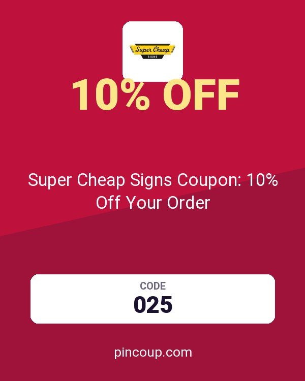 Super Cheap Signs Coupon: 10% Off Your Order