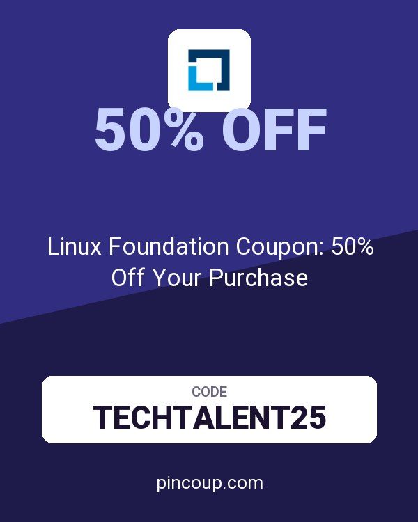 The Linux Foundation: Linux Foundation Coupon: 50% Off Your Purchase