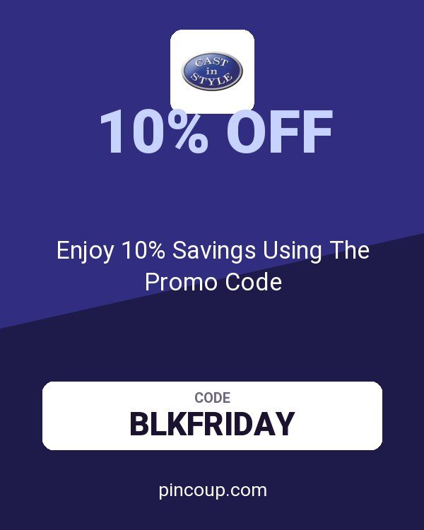 Cast in Style coupon: Enjoy 10% Savings Using The Promo Code