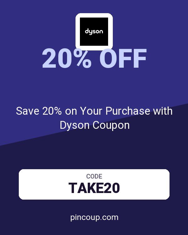 Save 20% on Your Purchase with Dyson Coupon