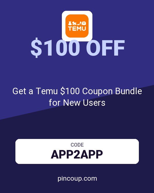 Get a Temu $100 Coupon Bundle for New Users