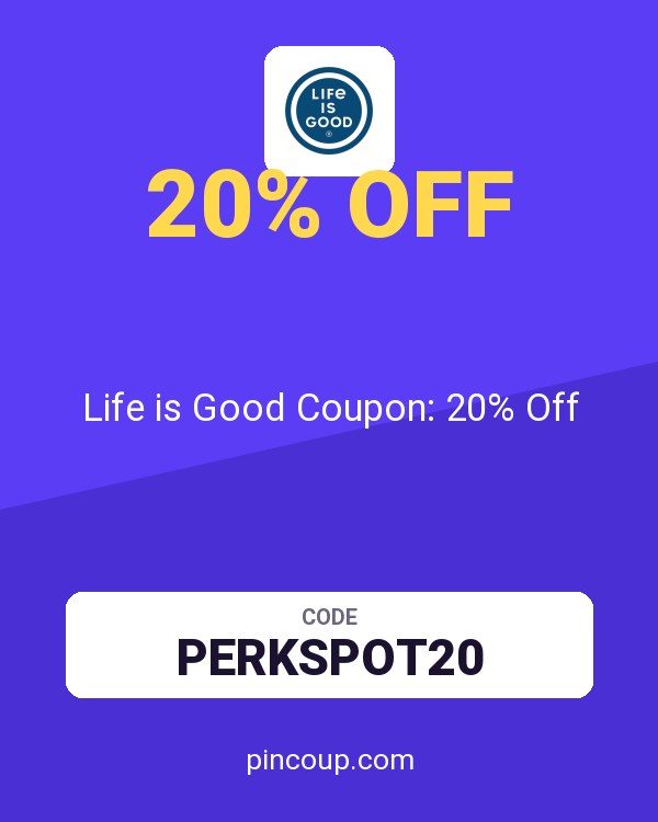 Life is Good Coupon: 20% Off