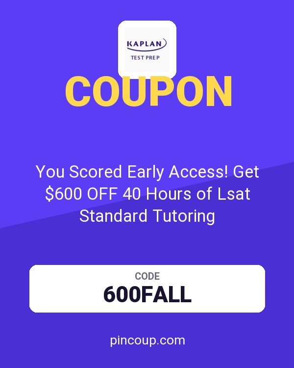Kaplan Test Prep coupon: You Scored Early Access! Get $600 OFF 40 Hours of Lsat Standard Tutoring