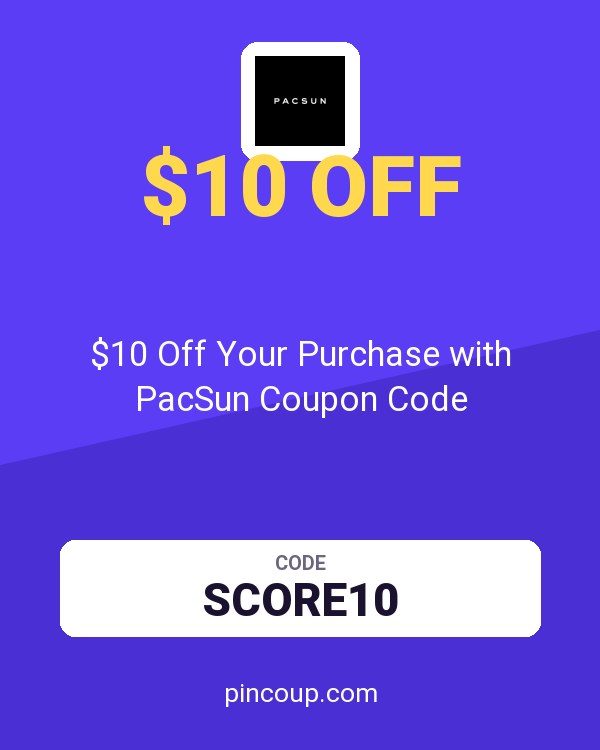 $10 Off Your Purchase with PacSun Coupon Code