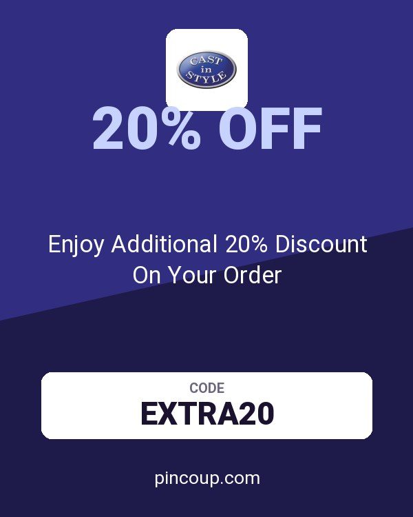Cast in Style coupon: Enjoy Additional 20% Discount On Your Order