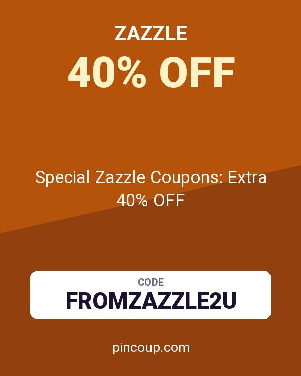 Special Zazzle Coupons: Extra 40% OFF