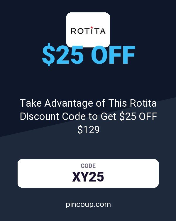 Take Advantage of This Rotita Discount Code to Get $25 OFF $129