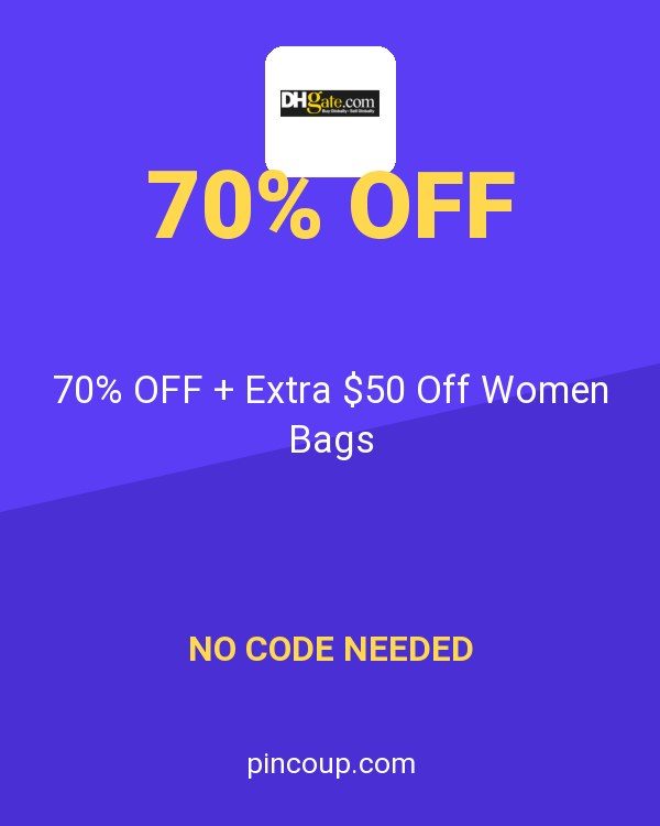 DHgate coupon: 70% OFF + Extra $50 Off Women Bags