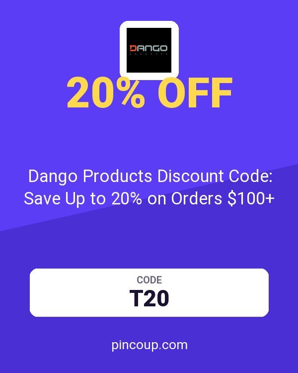 Dango Products Discount Code: Save Up to 20% on Orders $100+