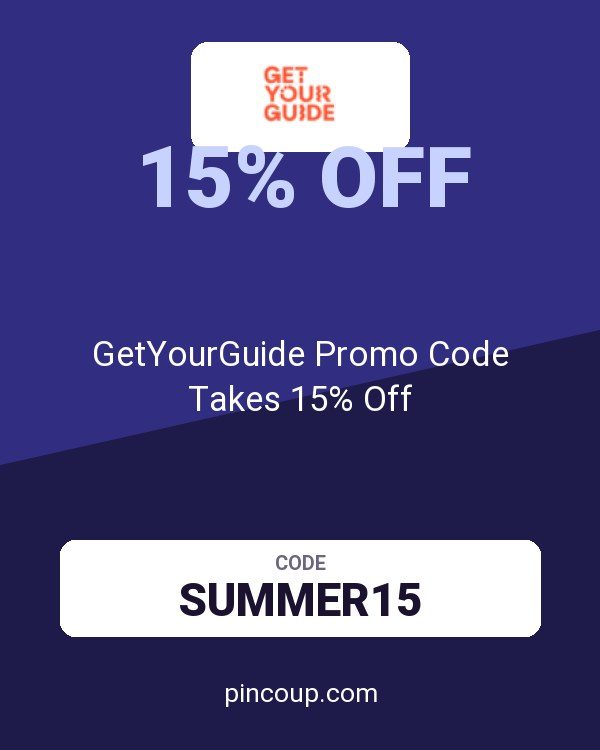 GetYourGuide Promo Code Takes 15% Off