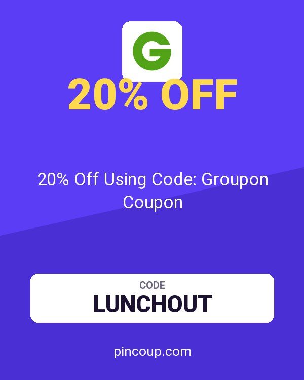 20% Off Using Code: Groupon Coupon