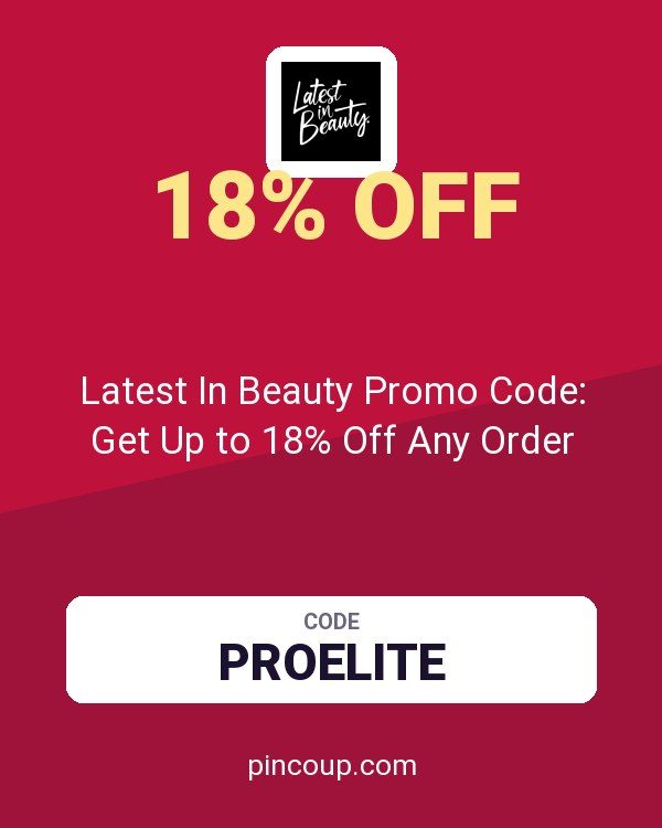 Latest In Beauty Promo Code: Get Up to 18% Off Any Order