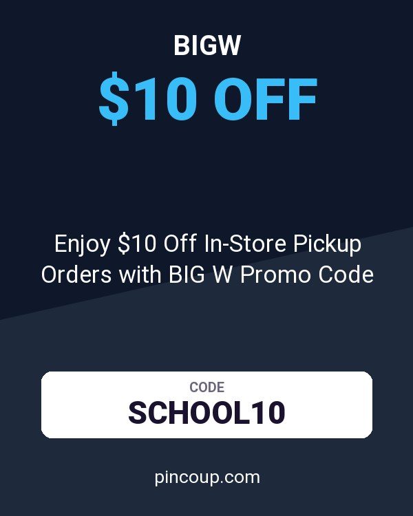 Enjoy $10 Off In-Store Pickup Orders with BIG W Promo Code