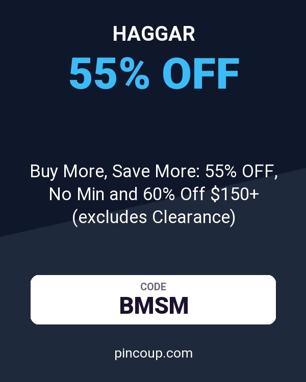 Haggar coupon: Buy More, Save More: 55% OFF, No Min and 60% Off $150+ (excludes Clearance)